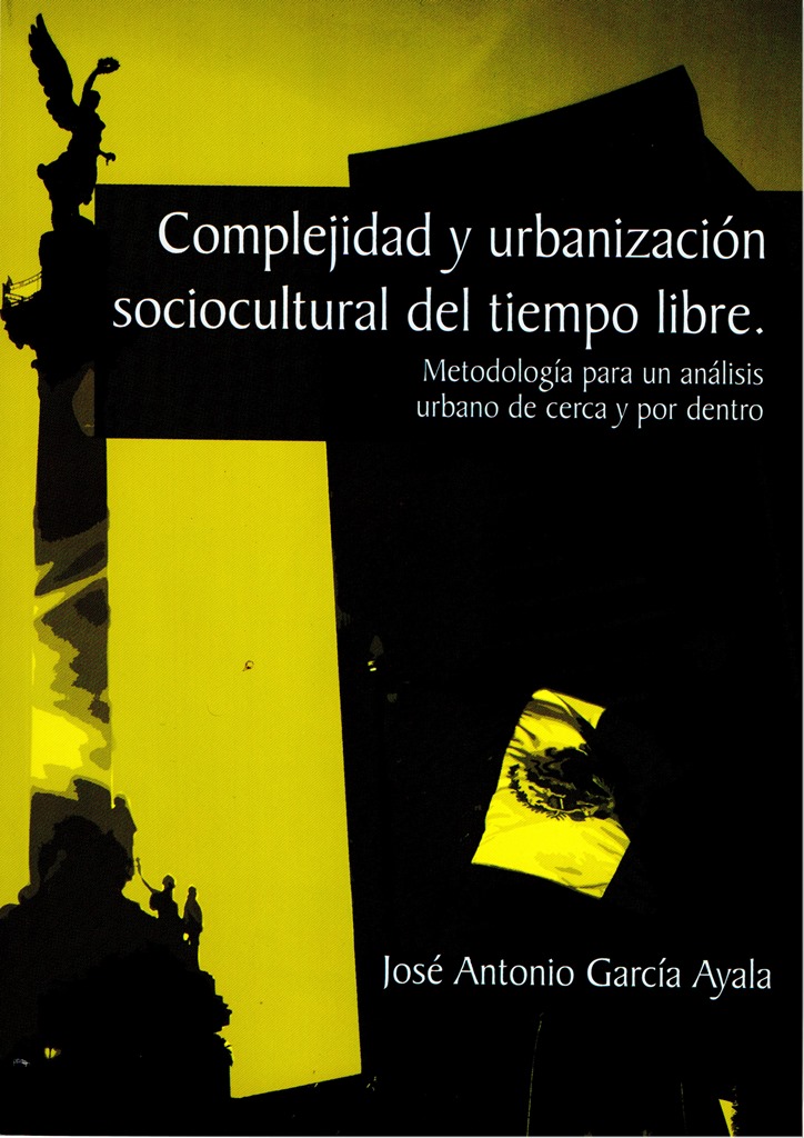 PT.Portada.Complejidad y urbanización sociocultural del tiempo libre. Metodología para un análisis urbano de cerca y por dentro. 001