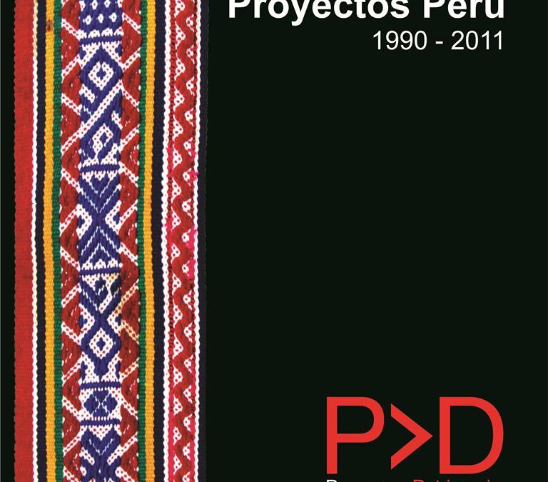 PROYECTOS PERÚ 1990 – 2011 P>D – PROGRAMA PATRIMONIO PARA EL DESARROLLO